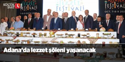 Adana’da lezzet şöleni yaşanacak