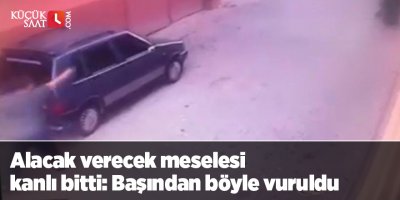 Alacak verecek meselesi kanlı bitti: Başından böyle vuruldu