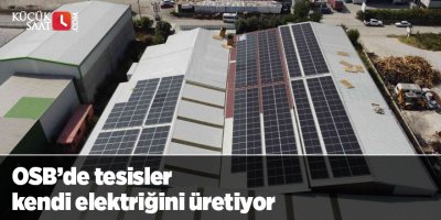 OSB’de tesisler kendi elektriğini üretiyor