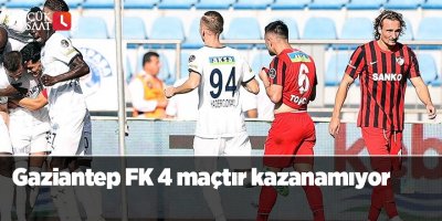 Gaziantep FK 4 maçtır kazanamıyor