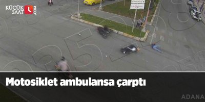 Motosiklet ambulansa çarptı