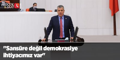 "Sansüre değil demokrasiye ihtiyacımız var"