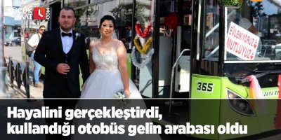 Hayalini gerçekleştirdi, kullandığı otobüs gelin arabası oldu