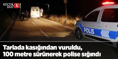 Tarlada kasığından vuruldu, 100 metre sürünerek polise sığındı