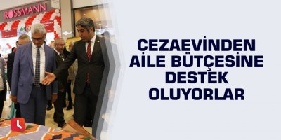 Cezaevinden aile bütçesine destek oluyorlar