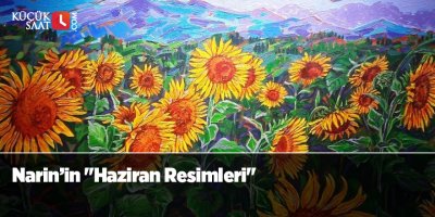 Narin’in "Haziran Resimleri"