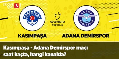 Kasımpaşa - Adana Demirspor maçı saat kaçta, hangi kanalda?