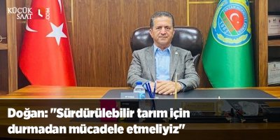 Doğan: "Sürdürülebilir tarım için durmadan mücadele etmeliyiz"