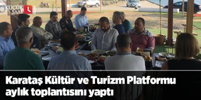 Karataş Kültür ve Turizm Platformu aylık toplantısını yaptı