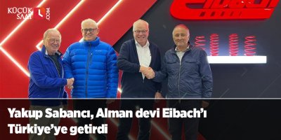 Yakup Sabancı, Alman devi Eibach’ı Türkiye’ye getirdi