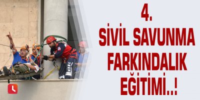 4. Sivil Savunma Farkındalık Eğitimi..!