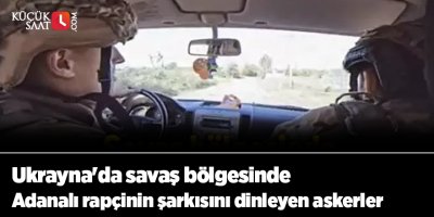 Ukrayna'da savaş bölgesinde Adanalı rapçinin şarkısını dinleyen askerler