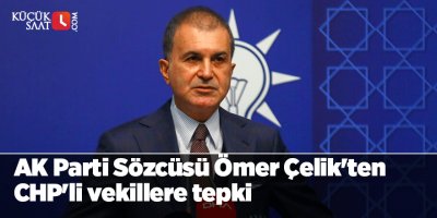 AK Parti Sözcüsü Ömer Çelik'ten CHP'li vekillere tepki