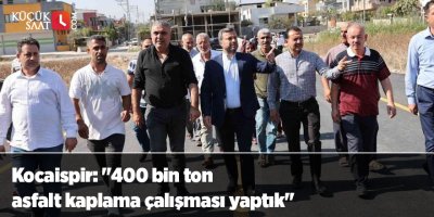 Kocaispir: "400 bin ton asfalt kaplama çalışması yaptık"