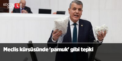 Meclis kürsüsünde 'pamuk' gibi tepki