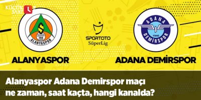 Alanyaspor Adana Demirspor maçı ne zaman, saat kaçta, hangi kanalda? İşte canlı yayın bilgileri