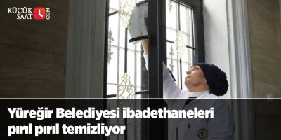 Yüreğir Belediyesi ibadethaneleri pırıl pırıl temizliyor