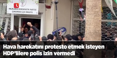 Hava harekatını protesto etmek isteyen HDP’lilere polis izin vermedi
