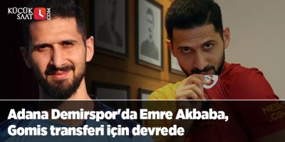 Adana Demirspor'da Emre Akbaba, Gomis transferi için devrede