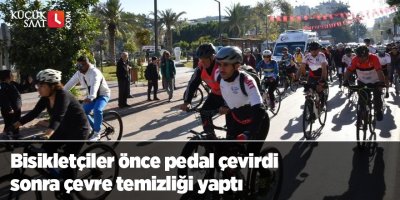 Bisikletçiler önce pedal çevirdi sonra çevre temizliği yaptı