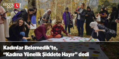 Kadınlar Belemedik’te, “Kadına Yönelik Şiddete Hayır” dedi