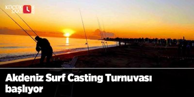 Akdeniz Surf Casting Turnuvası başlıyor