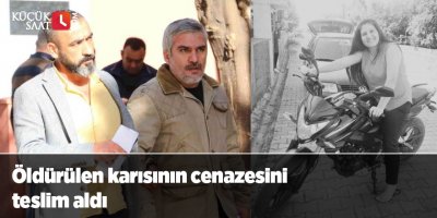Öldürülen karısının cenazesini teslim aldı
