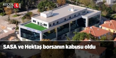 SASA ve Hektaş borsanın kabusu oldu