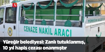 Yüreğir belediyesi: Zanlı tutuklanmış, 10 yıl hapis cezası onanmıştır