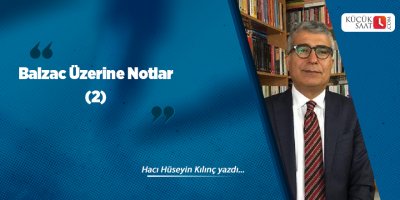 Balzac Üzerine Notlar (2)