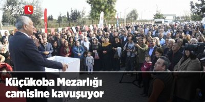 Küçükoba Mezarlığı camisine kavuşuyor