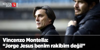 Vincenzo Montella: “Jorge Jesus benim rakibim değil”