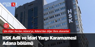HSK Adli ve İdari Yargı Kararnamesi Adana bölümü
