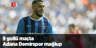 9 gollü maçta Adana Demirspor mağlup