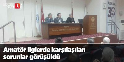 Amatör liglerde karşılaşılan sorunlar görüşüldü