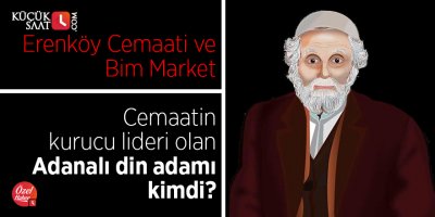 Erenköy Cemaati ve Bim Market | Cemaatin kurucu lideri olan Adanalı din adamı kimdi?