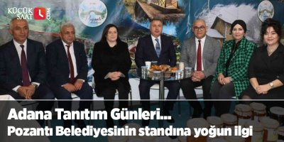 Adana Tanıtım Günleri... Pozantı Belediyesinin standına yoğun ilgi