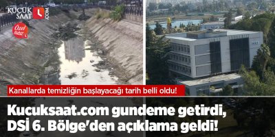 Kucuksaat.com gundeme getirdi, DSİ 6. Bölge'den açıklama geldi!
