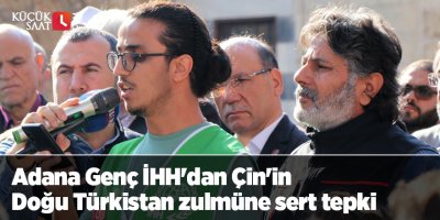 Adana Genç İHH'dan Çin'in Doğu Türkistan zulmüne sert tepki