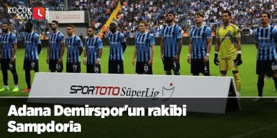 Adana Demirspor'un rakibi Sampdoria