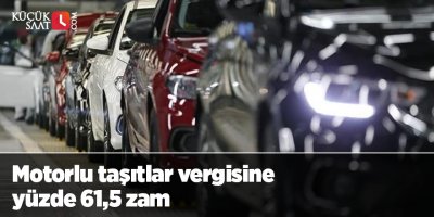 Motorlu taşıtlar vergisine yüzde 61,5 zam