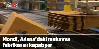 Mondi, Adana'daki mukavva fabrikasını kapatıyor