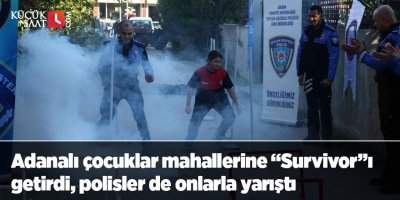 Adanalı çocuklar mahallerine “Survivor”ı getirdi, polisler de onlarla yarıştı