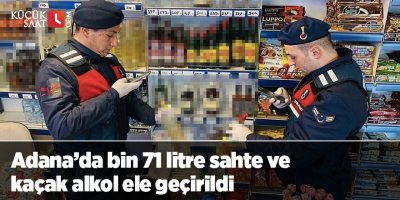 Adana’da bin 71 litre sahte ve kaçak alkol ele geçirildi