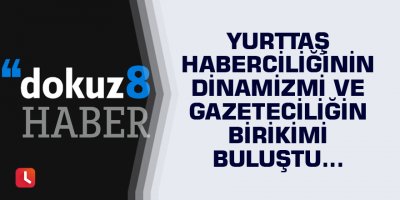 Yurttaş haberciliğinin dinamizmi ve gazeteciliğin birikimi buluştu…
