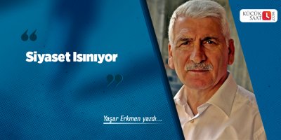 Siyaset Isınıyor