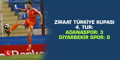Ziraat Türkiye Kupası 4. Tur: Adanaspor: 3 - Diyarbekir Spor: 0