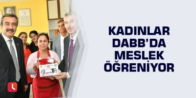 Kadınlar DABB’da meslek öğreniyor