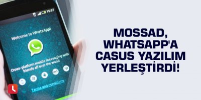 MOSSAD, WhatsApp'a casus yazılım yerleştirdi!