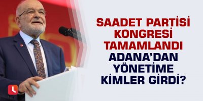 SP Kongresi tamamlandı, Adana'dan yönetime kimler girdi?